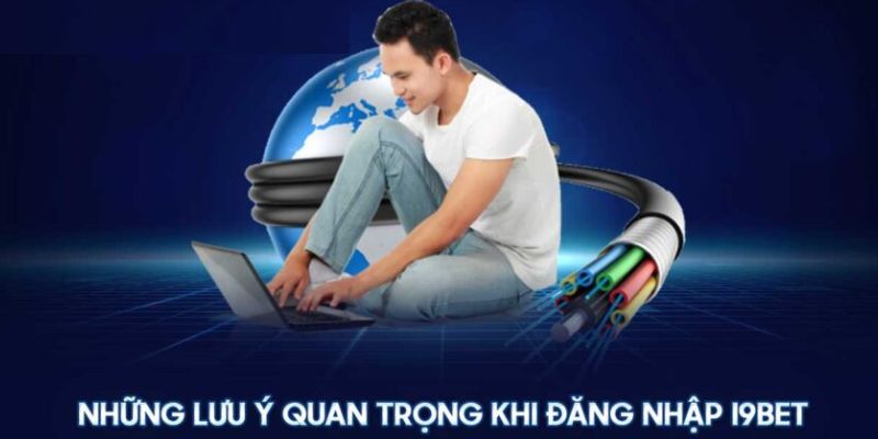 Một số các lưu ý quan trong khi tham gia nhà cái i9BET