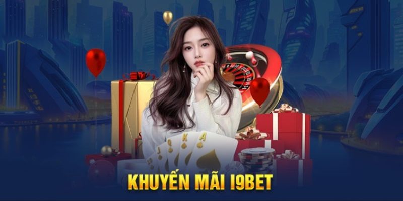 Giới thiệu về chương trình khuyến mãi hoàn trả i9bet