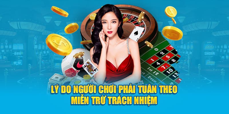 Lý do người chơi phải tuân theo miễn trừ trách nhiệm 